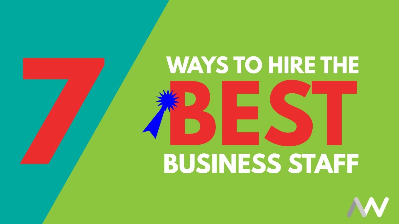 A thumbnail displaying 7 ways to hire the best business staff